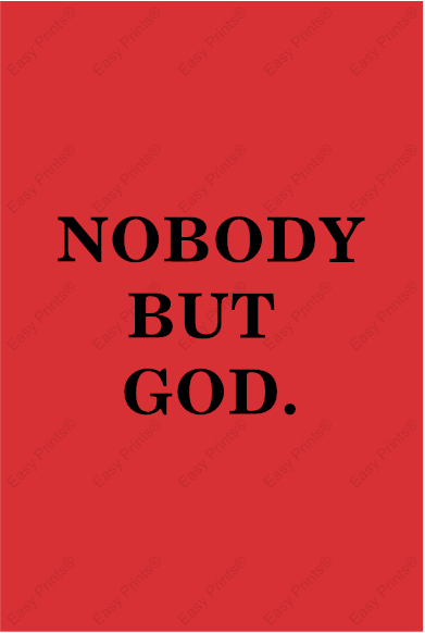 UNISEX SHORT SLEEVE TEE "NOBODY BUT GOD" IN 4 COLORS