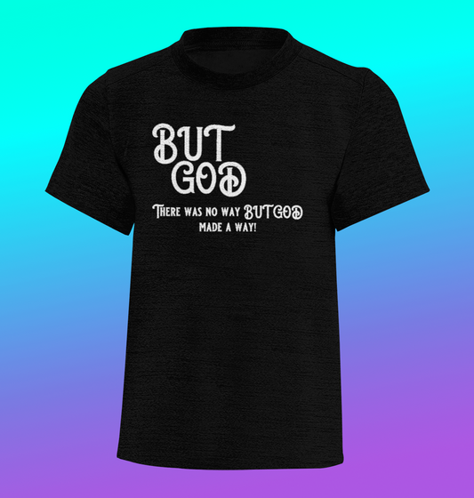 Unisex "BUT GOD"  T-shirt